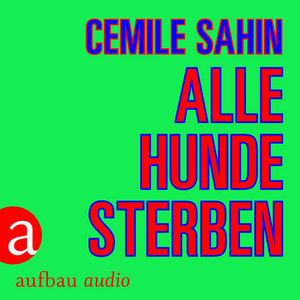 Alle Hunde sterben (Ungekürzt)