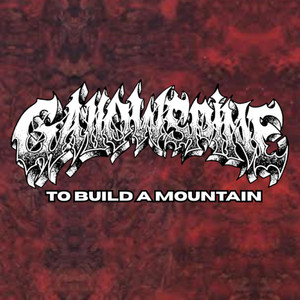 TO BUILD A MOUNTAIN by Gallowspine
