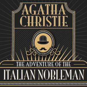 Hercule Poirot, The Adventure of the Italian Nobleman (Unabridged) Audiobook