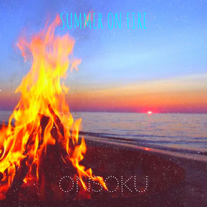 Summer on Fire by ONSOKU