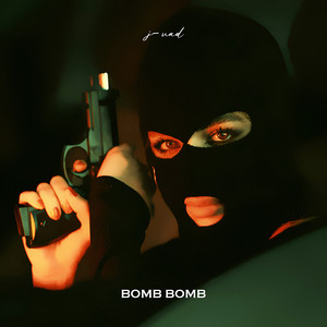 Bomb Bomb by J-VAD