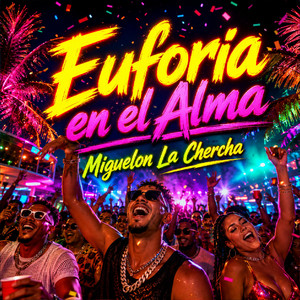 Euforia en el Alma by Miguelon La Chercha