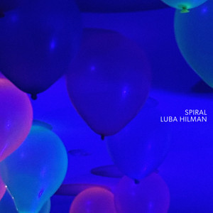 Luba Hilman — Spiral (2026)