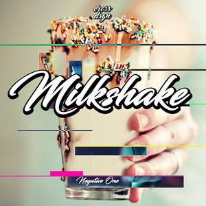 Negative One - Milkshake (Kelis Voice)