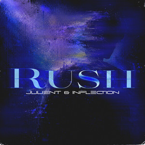 Rush by JULIENT, Inflection