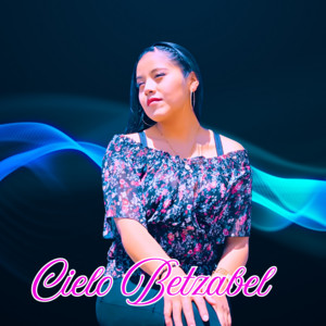 Cielo Betzabel - Se Feliz
