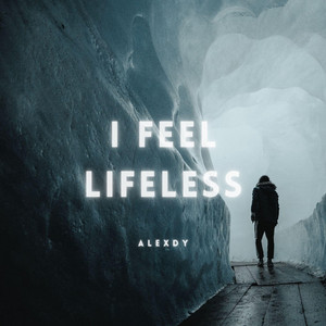 I Feel Lifeless by AlexDy