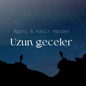 Uzun geceler by Kadir mavzer, Agoni