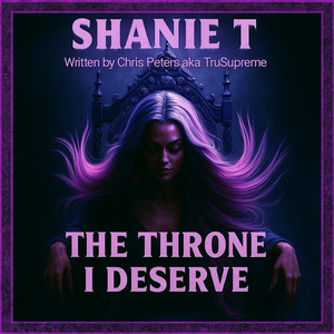 The Throne I Deserve by Shanie T
