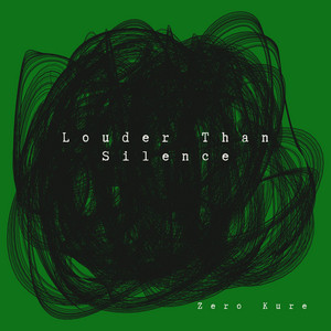 louder than silence by Zero Kure