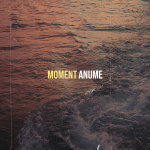 Moment by Anume