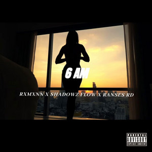 6 AM by Rxmxnn, Shadowz Flow, Ranses RD