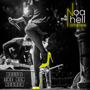 Hell´s the New Heaven by Noa & the Hell Drinkers