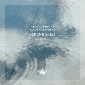 Serene Skies - Rainy Day Version by Abigail Albright, Klaus Falkenberg