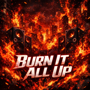 Burn It All Up