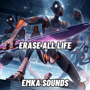 Erase All Life by eMKa Sounds