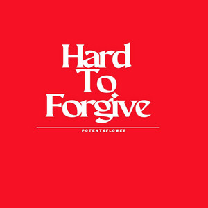 Hard to Forgive by Potent4flower