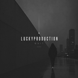 Quit by LuckyProduction