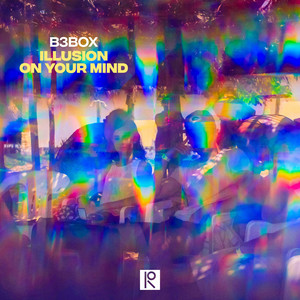 B3BOX — Illusion On Your Mind (2026)