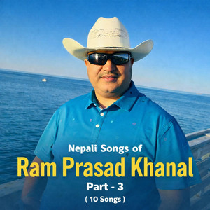 Nepali Songs of Ram Prasad Khanal (Part Three)
