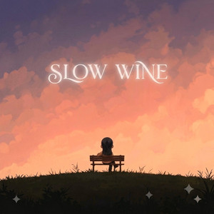 SLOW WINE by Towwnyy