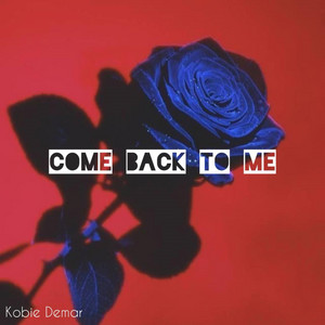 Come Back To Me by Kobie Demar