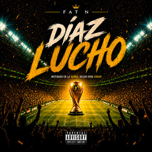 DÍAZ LUCHO by FAT N, LA CREME