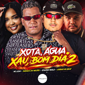 Mc Lysa, Danado do Recife & Escama Reels - Xota, Água, Xau ,Bom Dia 02