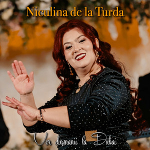 Niculina de la Turda - Vor dusmanii la Dubai