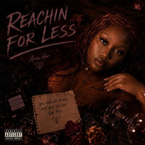 Reachin For Less by Aria Her