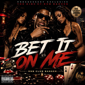 Bet It on Me by RNBgoesSEXY, Markus Wolf
