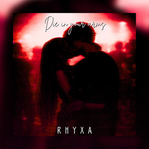 Die In Your Arms Ver.2 by RHYXA