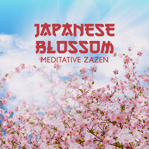 Japanese Blossom (Meditative Zazen, Awareness of Breath, Feel the Silence and Awake) album