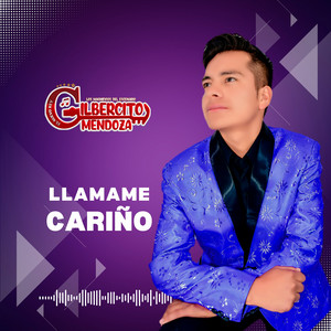 Gilbercito Mendoza - Llamame Cariño