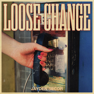 Loose Change by Jayden Secor