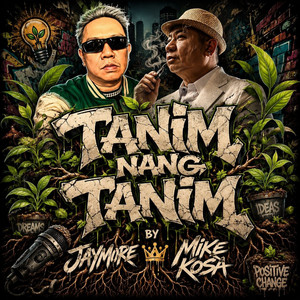 Tanim Nang Tanim by Jaymore, Mike Kosa, Creslo Joseph Cajipe
