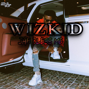 Jah Bless Me by STARBOY, Kill Beatz, Wizkid