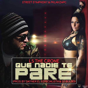 Que Nadie Te Pare by L5 The Crone