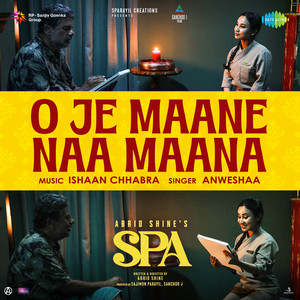 O Je Maane Naa Maana (From "Spa")