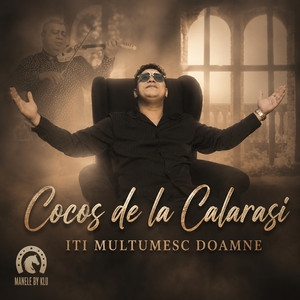 Iti multumesc Doamne by Cocos de la Calarasi, Manele by Klu