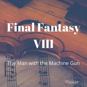Meowsical - Final Fantasy VIII: The Man with the Machine Gun