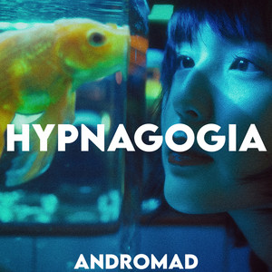 Andromad — Hypnagogia
