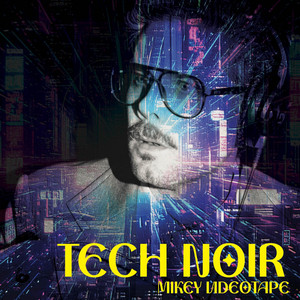 Tech Noir by Mikey Videotape