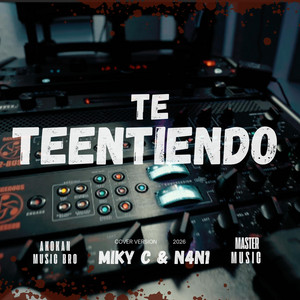 TE ENTIENDO by MIKY C & N4N1, Yunior Master