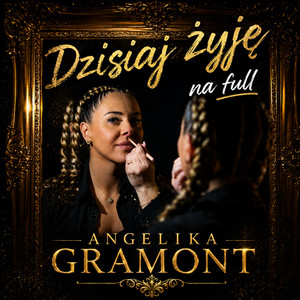 Dzisiaj żyję na full by Angelika Gramont