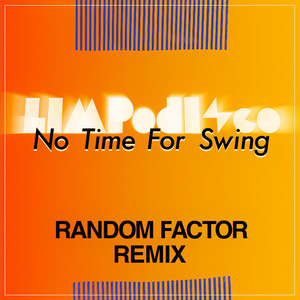No Time For Swing - Random Factor Remix by Limpodisco, Random Factor