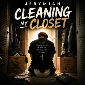 Cleaning My Closet by JERYMIAH