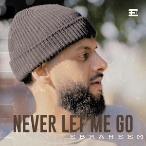 Never Let Me Go (Vocals Only) by Ebraheem