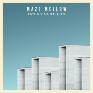 Can't Help Falling In Love by Maze Mellow