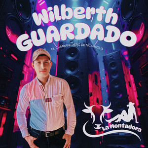 Wilberth Guardado El Cumbianchero De Nicaragua - La Montadora